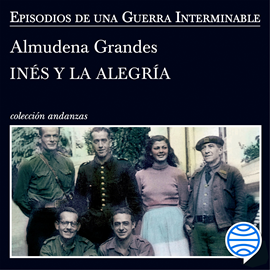 Audiolibro Inés y la alegría  - autor Almudena Grandes   - Lee Aida Baida Gil