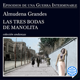 Audiolibro Las tres bodas de Manolita  - autor Almudena Grandes   - Lee Aida Baida Gil