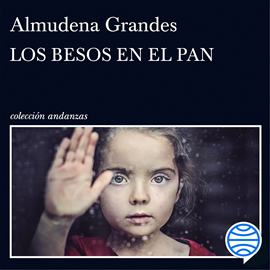 Audiolibro Los besos en el pan  - autor Almudena Grandes   - Lee Aida Baida Gil
