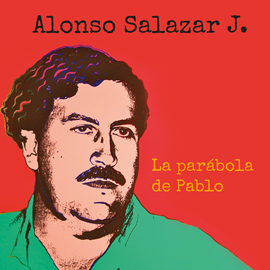 Audiolibro La parábola de Pablo  - autor Alonso Salazar   - Lee Gustavo Dardés