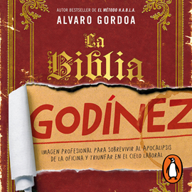 Audiolibro La Biblia Godinez  - autor Alvaro Gordoa   - Lee Equipo de actores