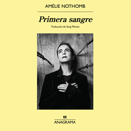 Audiolibro Primera sangre  - autor Amélie Nothomb   - Lee Gonzalo Durán