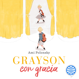 Audiolibro Grayson con gracia  - autor Ami Polonsky   - Lee Eduardo Acevedo