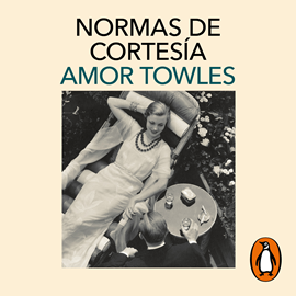 Audiolibro Normas de cortesía  - autor Amor Towles   - Lee Sara Gómez Alonso