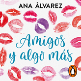 Audiolibro Amigos y algo más (Serie Amigos 3)  - autor Ana Álvarez   - Lee Helena Ovalle