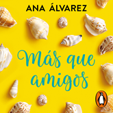Audiolibro Más que amigos (Serie Amigos 2)  - autor Ana Álvarez   - Lee Helena Ovalle