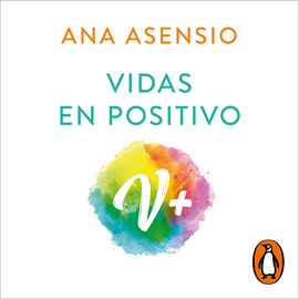 Audiolibro Vidas en positivo  - autor Ana Asensio   - Lee Estela Fernández
