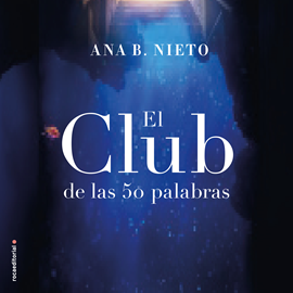 Audiolibro El club de las cincuenta palabras  - autor Ana B. Nieto   - Lee Equipo de actores