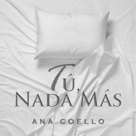 Audiolibro Tú, nada más  - autor Ana Coello   - Lee Marisol Cantú