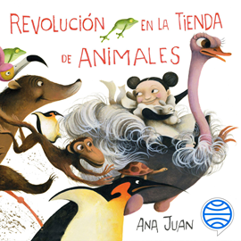 Audiolibro Revolución en la tienda de animales  - autor Ana Juan   - Lee Carme Ambrós
