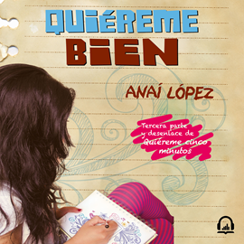 Audiolibro Quiéreme bien (Trilogía de Elena 3)  - autor Anaí López   - Lee Daniela Aedo