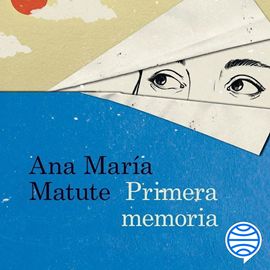 Audiolibro Primera memoria  - autor Ana María Matute   - Lee Laura Romero