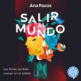 Audiolibro Salir al mundo  - autor Ana Pazo   - Lee Equipo de actores