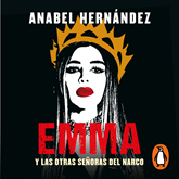 Audiolibro Emma  - autor Anabel Hernandez   - Lee Karina Castillo
