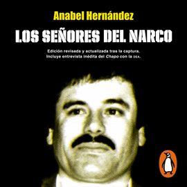 Audiolibro Los señores del narco  - autor Anabel Hernández   - Lee Karina Castillo