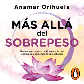 Audiolibro Más allá del sobrepeso  - autor Anamar Orihuela   - Lee Gabriela Ramírez