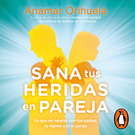 Audiolibro Sana tus heridas en pareja  - autor Anamar Orihuela   - Lee Equipo de actores