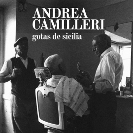 Audiolibro Gotas de Sicilia  - autor Andrea Camilleri   - Lee Fele Pastor