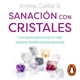 Audiolibro Sanación con cristales  - autor Andrea Cuellar B.   - Lee Martina Panno