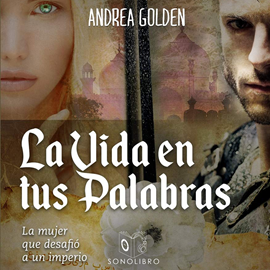 Audiolibro La vida en tus palabras  - autor Andrea Golden   - Lee Mariluz Parras