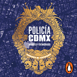 Audiolibro Policia CDMX  - autor Andrés M. Estrada   - Lee Rafa Serrano