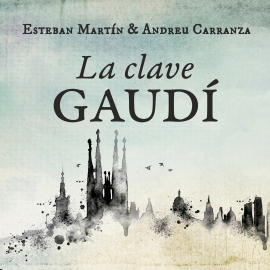 Audiolibro La clave Gaudí  - autor Andreu Carranza   - Lee Fernando Acaso