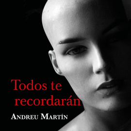 Audiolibro Todos te recordarán  - autor Andreu Martín   - Lee Diego Rousselon