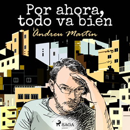 Audiolibro Por ahora, todo va bien  - autor Andreu Martín   - Lee Joel Valverde