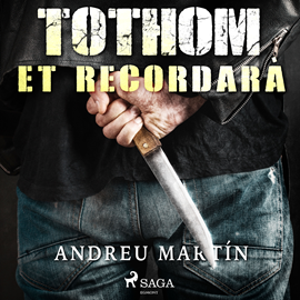 Audiolibro Tothom et recordarà  - autor Andreu Martín   - Lee Marc Lobato