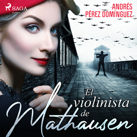 Audiolibro El violinista de Mathausen  - autor Andrés Pérez Domínguez   - Lee Pedro M Sanchez