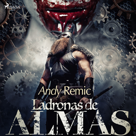 Audiolibro Ladronas de almas  - autor Andy Remic   - Lee Chema Agullo