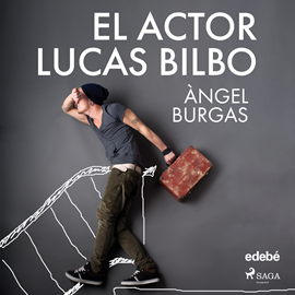 Audiolibro El actor Lucas Bilbo  - autor Angel Burgas   - Lee Ferran Franch Sabater