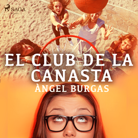 Audiolibro El club de la canasta  - autor Angel Burgas   - Lee Begoña Eguileor-Nuria Marín