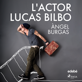 Audiolibro L'actor Lucas Bilbo  - autor Angel Burgas   - Lee Daniel Lloret