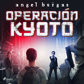 Audiolibro Operación Kyoto  - autor Angel Burgas   - Lee Chema Agullo