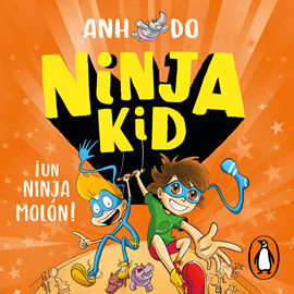 Audiolibro Ninja Kid 4 - ¡Un ninja molón!  - autor Anh Do   - Lee Íñigo Álvarez de Lara Moreno