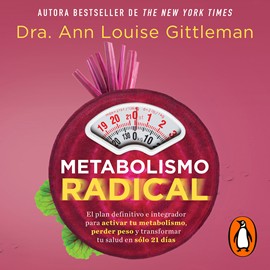 Audiolibro Metabolismo Radical  - autor Ann Louise Gittleman   - Lee Gabriela Ramírez