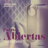 Audiolibro Puertas abiertas - Confesiones íntimas de una mujer 3  - autor Anna Bridgwater   - Lee Ana Laura Santana