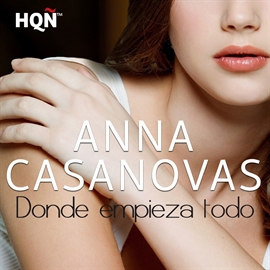 Audiolibro Donde empieza todo  - autor Anna Casanovas   - Lee Alba Sola
