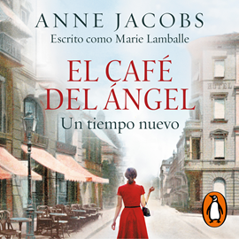 Audiolibro El Café del Ángel. Un tiempo nuevo  - autor Anne Jacobs   - Lee Lara Ullod