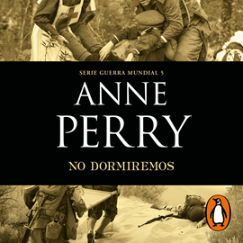 Audiolibro No dormiremos (Primera Guerra Mundial 5)  - autor Anne Perry   - Lee Nahia Laiz
