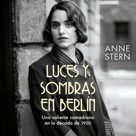Audiolibro Luces y sombras en Berlín  - autor Anne Stern   - Lee África Luca de Tena