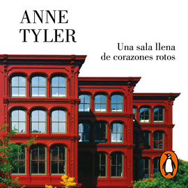 Audiolibro Una sala llena de corazones rotos  - autor Anne Tyler   - Lee Jorge Durán