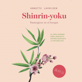 Audiolibro Shinrin-yoku  - autor Annette Lavrijsen   - Lee Eva Andrés López