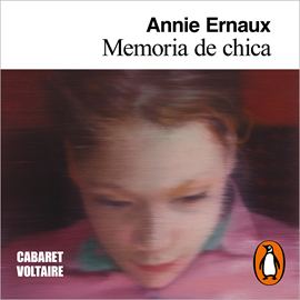 Audiolibro Memoria de chica  - autor Annie Ernaux   - Lee Bárbara Lennie