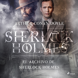 Audiolibro El archivo de Sherlock Holmes  - autor Arthur Conan Doyle   - Lee Chema Agullo