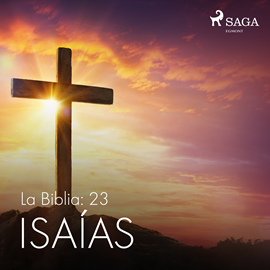 Audiolibro La Biblia: 23 Isaías  - autor Anonimo   - Lee Jesús Ramos