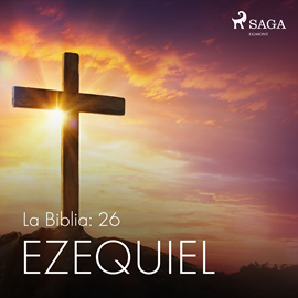 Audiolibro La Biblia: 26 Ezequiel  - autor Anonimo   - Lee Jesús Ramos