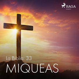 Audiolibro La Biblia: 33 Miqueas  - autor Anonimo   - Lee Jesús Ramos
