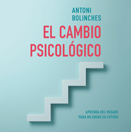 Audiolibro El cambio psicológico  - autor Antoni Bolinches   - Lee Miguel Coll